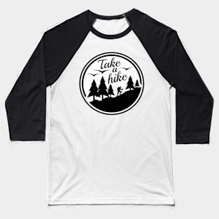 Take a hike - Hiking Baseball T-Shirt